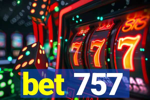 bet 757